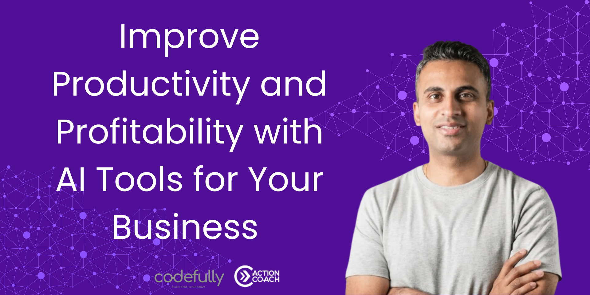 Improve Productivity and Profitability with AI Tools for Your Business (UK) webinar